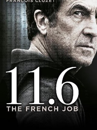 Locandina di 11.6 - The French job (2013)