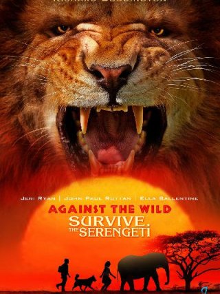 Locandina di Against the Wild 2: Viaggio attraverso il Serengeti (2017)