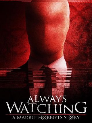 Locandina di Always Watching: A Marble Hornets Story (2015)