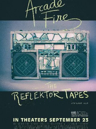 Locandina di Arcade Fire: The Reflektor Tapes (2015)