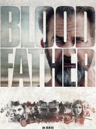Locandina di Blood Father (2016)