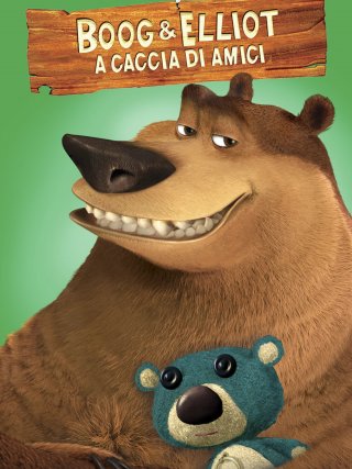 Locandina di Boog & Elliot a caccia di amici (2006)