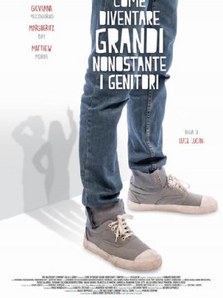 Locandina di Come diventare grandi nonostante i genitori (2016)