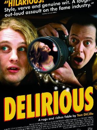 Locandina di Delirious - Tutto è possibile (2006)