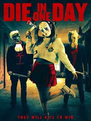 Locandina di Die In One Day - Improvvisa o Muori (2018)