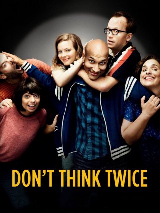 Locandina di Don't Think Twice (2017)