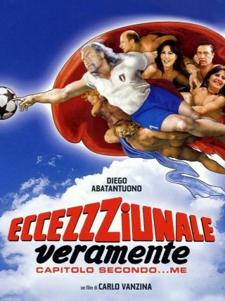 Locandina di Eccezzziunale... veramente - Capitolo secondo... me (2006)