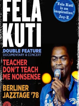 Locandina di Fela Kuti: Teacher Don't Teach Me Nonsense (2015)