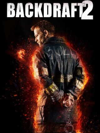 Locandina di Fuoco assassino 2 - Backdraft 2 (2019)