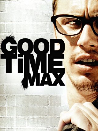Locandina di Good Time Max (2008)