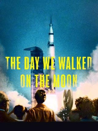 Locandina di Il giorno in cui camminammo sulla Luna (2019)