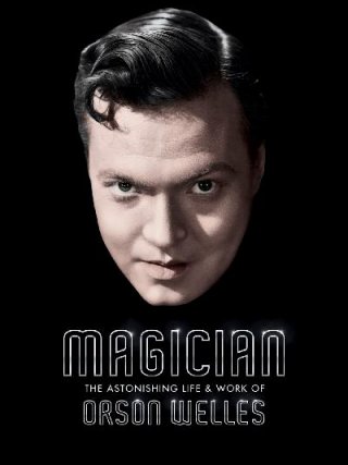 Locandina di Il mago - L'incredibile vita di Orson Welles (2014)