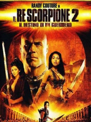 Locandina di Il re scorpione 2 - Il destino di un guerriero (2008)