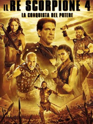 Locandina di Il re scorpione 4 - La conquista del potere (2015)