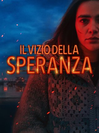 Locandina di Il vizio della speranza (2018)