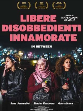 Locandina di In Between - Libere, disobbedienti, innamorate (2016)