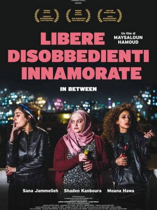 Locandina di In Between - Libere, disobbedienti, innamorate (2017)