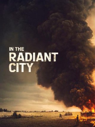 Locandina di In the Radiant City (2017)