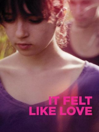 Locandina di It Felt Like Love (2013)