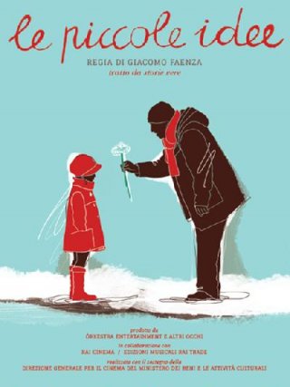 Locandina di Le piccole idee (2013)
