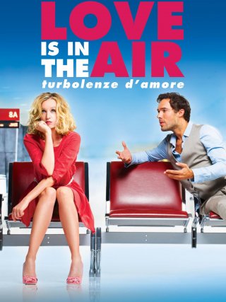 Locandina di Love Is in the Air - Turbolenze d'amore (2013)