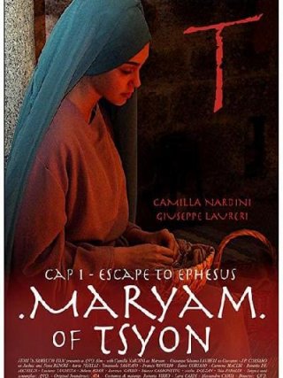 Locandina di Maryam of Tsyon - Cap I Escape to Ephesus (2019)