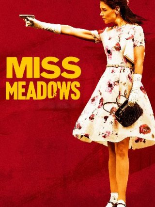Locandina di Miss Meadows (2014)