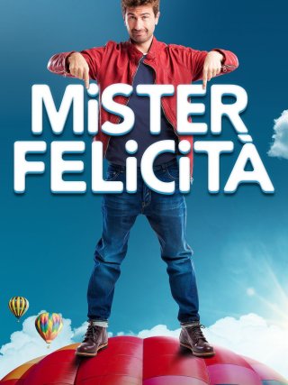Locandina di Mister Felicità (2017)
