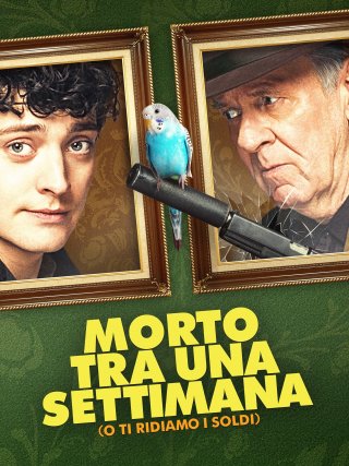 Locandina di Morto tra una settimana... O ti ridiamo i soldi (2019)