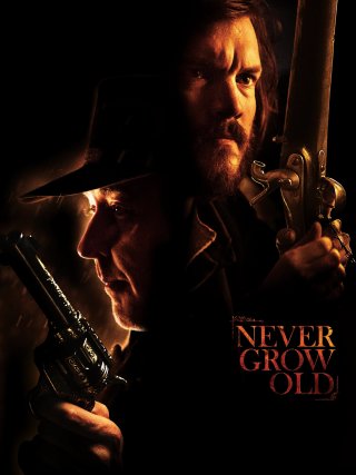 Locandina di Never Grow Old (2019)