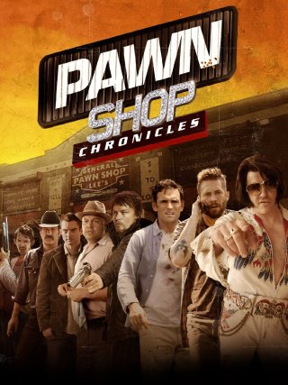 Locandina di Pawn Shop Chronicles (2013)