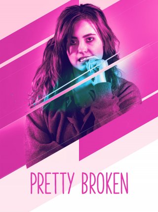 Locandina di Pretty Broken (2018)