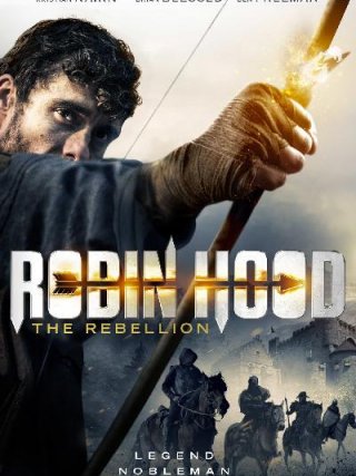 Locandina di Robin Hood: The Rebellion (2018)