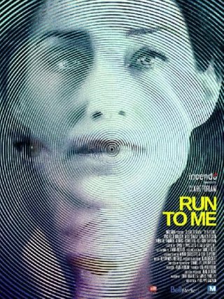 Locandina di Run to Me - L'ultima corsa (2016)