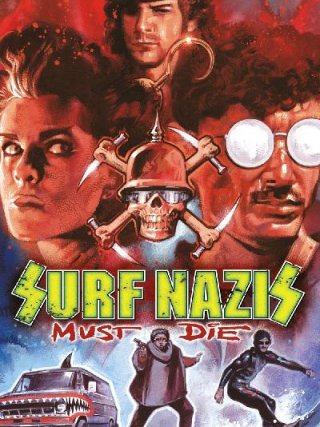 Locandina di Surf Nazis Must Die (1987)