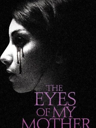 Locandina di The Eyes of My Mother (2016)