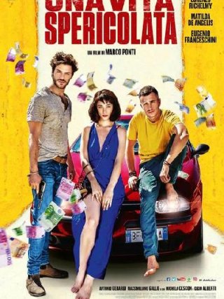 Locandina di Una vita spericolata (2018)